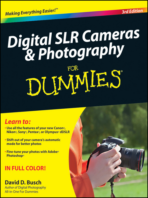 Title details for Digital SLR Cameras and Photography For Dummies by David D. Busch - Available